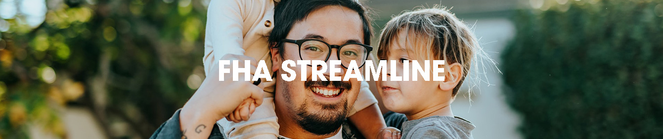 FHA STREAMLINE